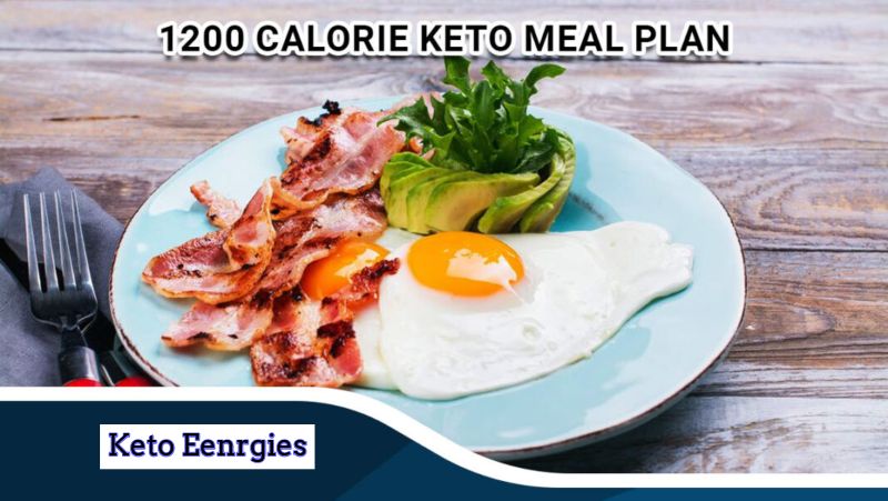 1200 Calorie Keto Meal Plan (Updated 2022)